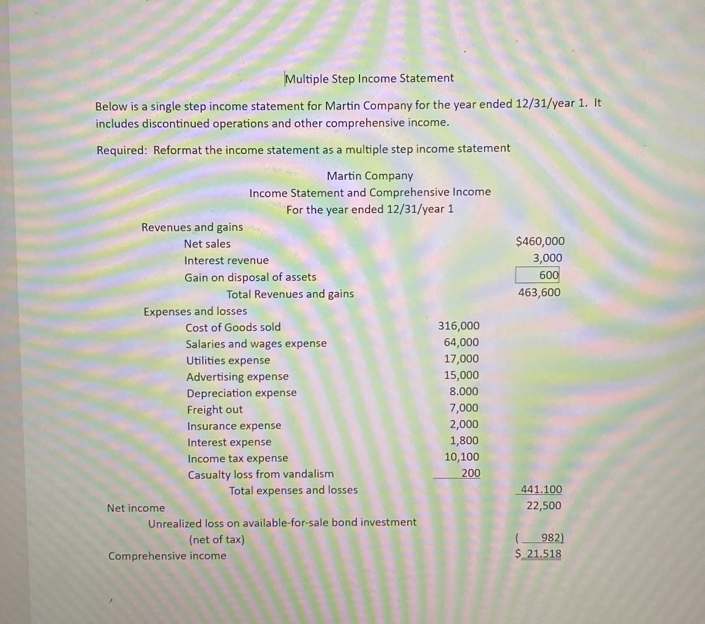  Multiple Step Income Statement Below is a single step income statement