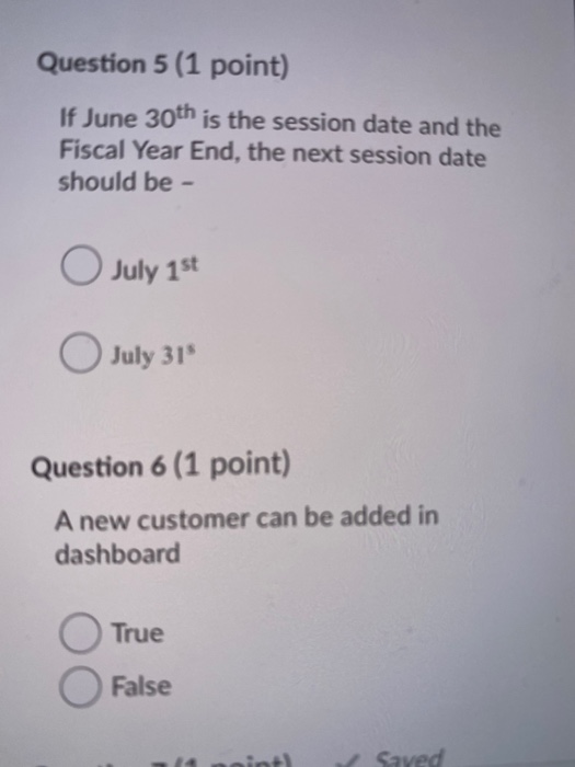  Question 5 (1 point) If June 30th is the session date
