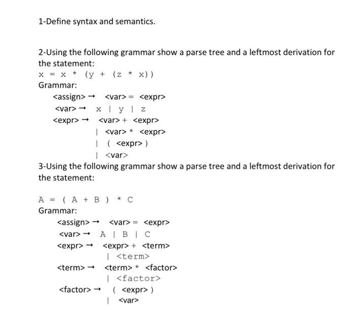  1-Define syntax and semantics. 2-Using the following grammar show a parse