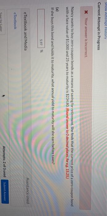  Show Attempt History Current Attempt in Progress * Your answer is