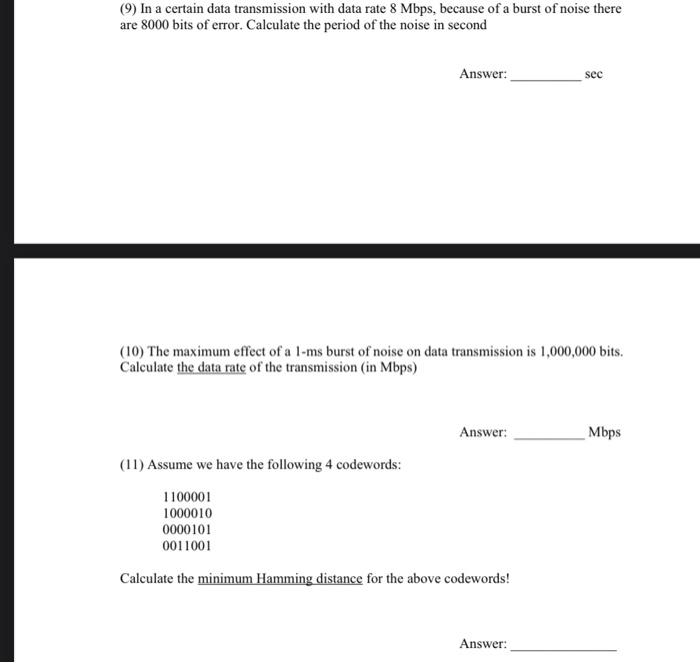  (9) In a certain data transmission with data rate 8 Mbps,