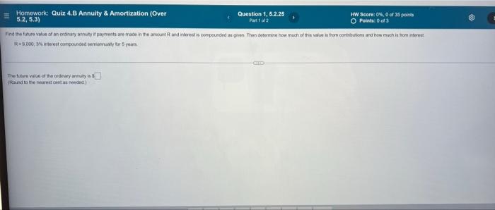 Please help Homework: Quiz 4.B Annuity & Amortization (Over Question 1, 6.2.25
