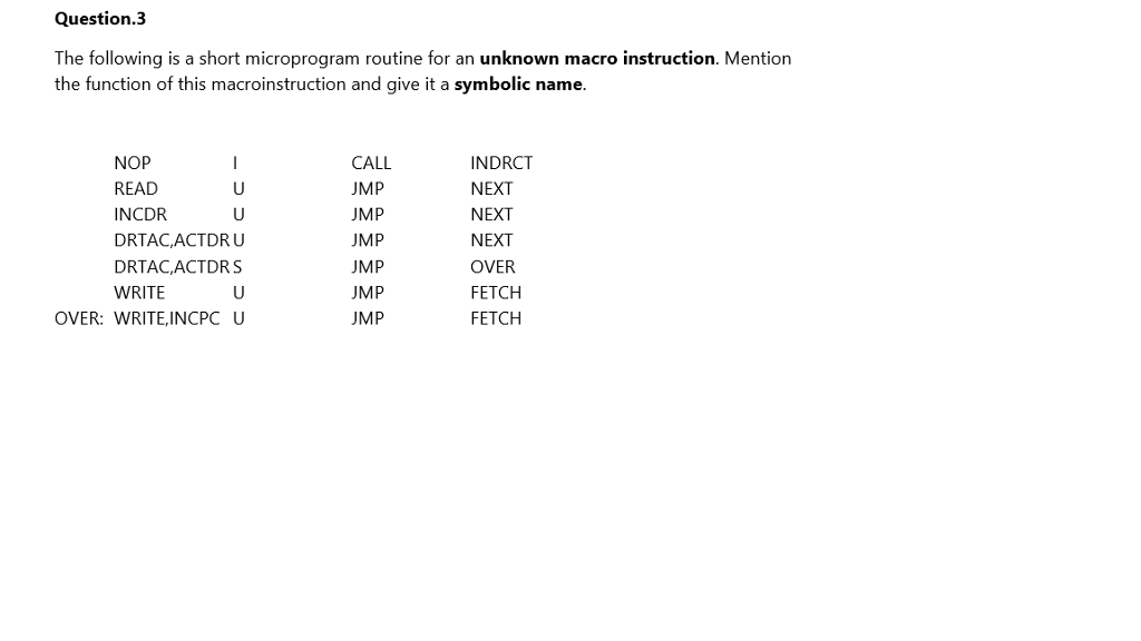  Question.3 The following is a short microprogram routine for an unknown