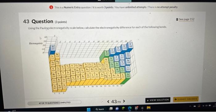  43 Question (3points) Using the Pauling electronegativity scale below, calculate the