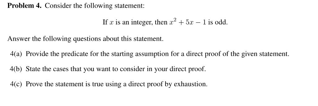  Problem 4. Consider the following statement: If a is an integer,