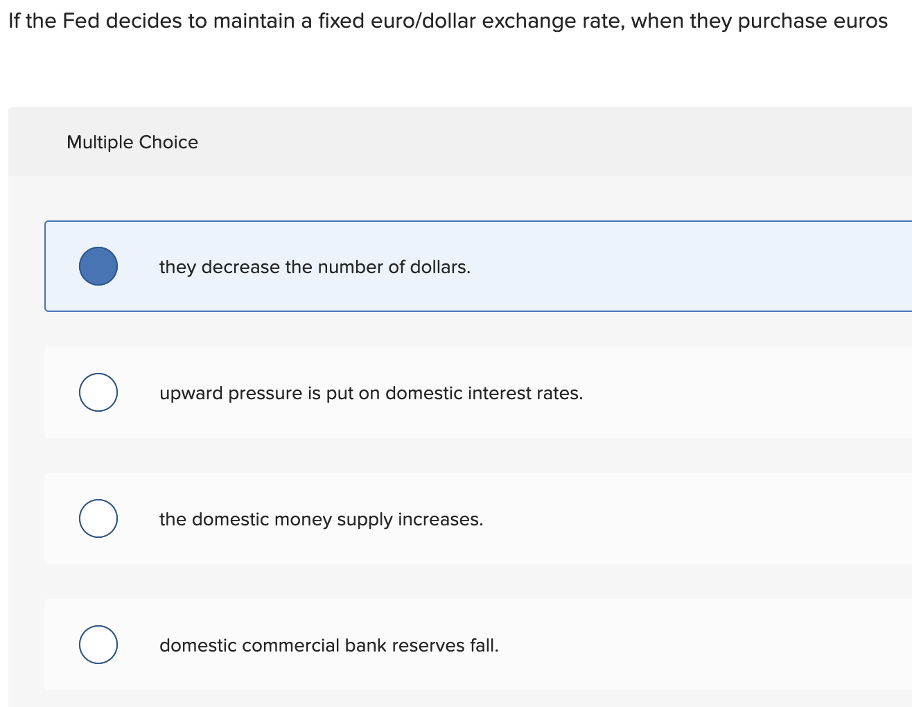 The answer I selected is wrong If the Fed decides to maintain