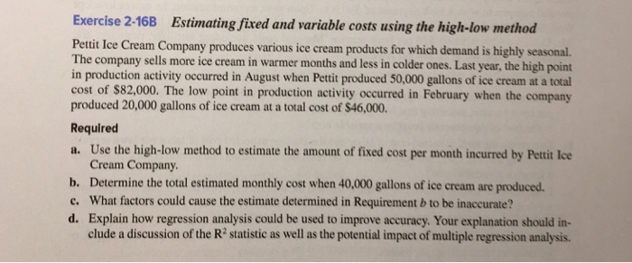  Answer fully with formulas if used. Thanks Exercise 2-16B Estimating fixed
