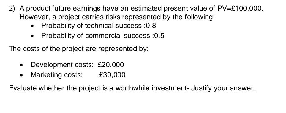 solve this asap please . 2) A product future earnings have