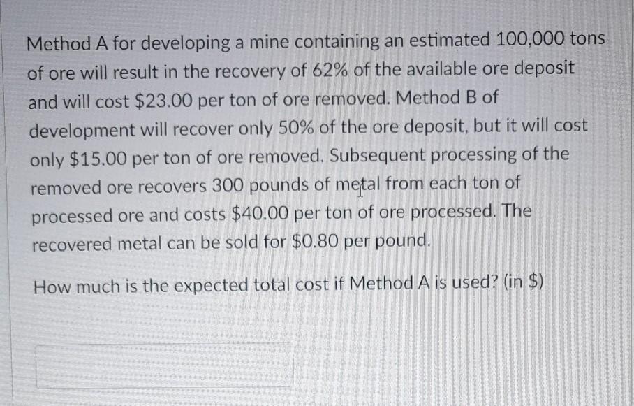  Please put correct answer! Ty! Method A for developing a mine