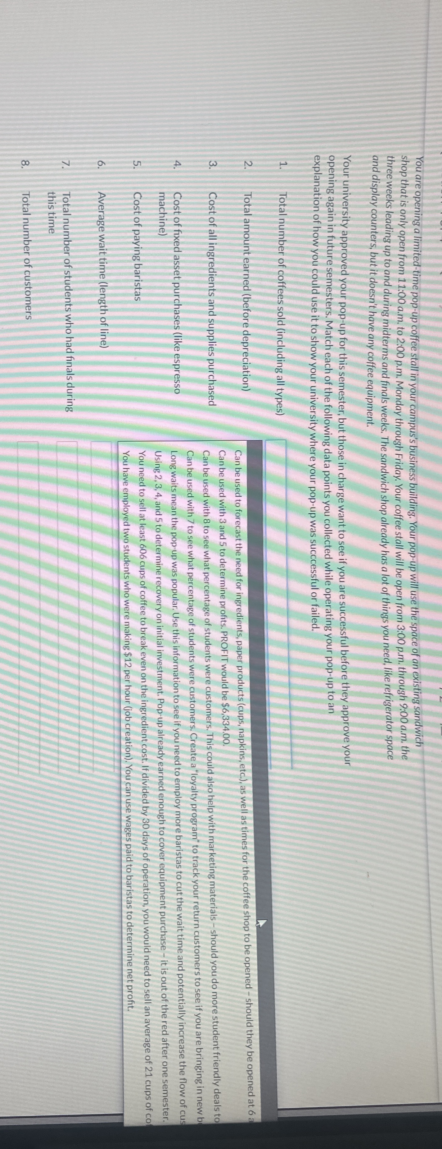  You are opening a limited-time pop-up coffee stall in your campus's