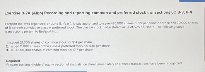 please help! Exercise 8-7A (Algo) Recording and reporting common and preferred stock