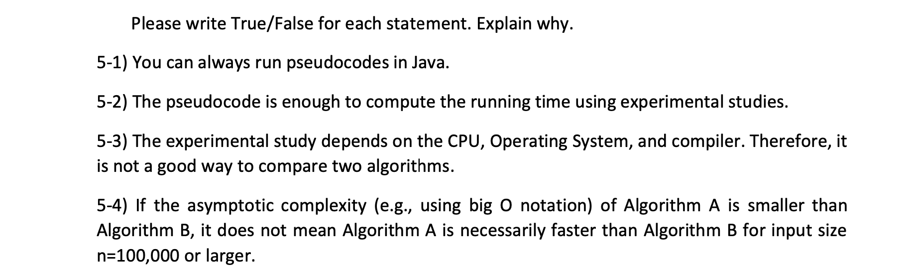  Please write True/False for each statement. Explain why. 5-1) You can