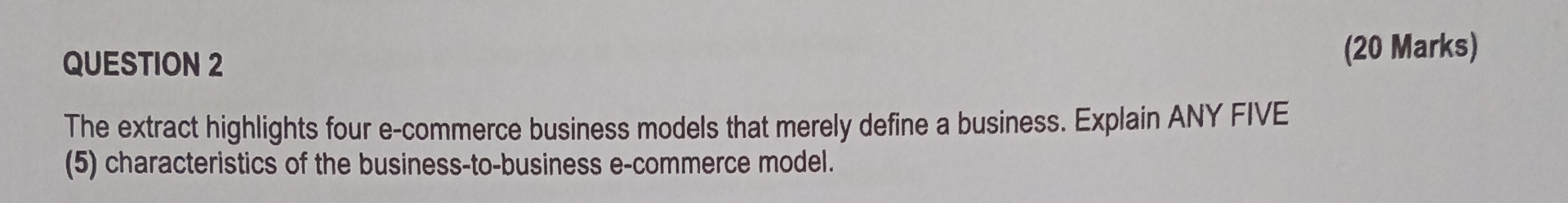  QUESTION 2 (20 Marks) The extract highlights four e-commerce business models