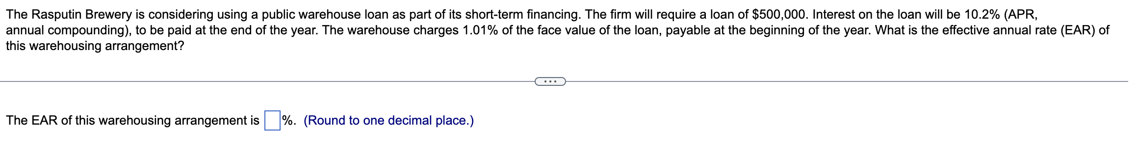  The Rasputin Brewery is considering using a public warehouse loan as