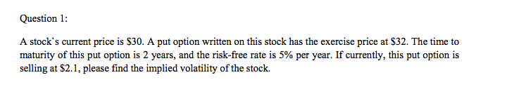 please explain steps in excel Question 1: A stock's current price