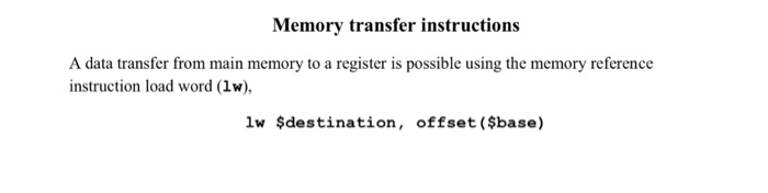  Memory transfer instructions A data transfer from main memory to a