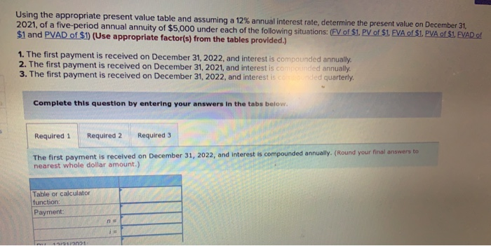  Using the appropriate present value table and assuming a 12% annual