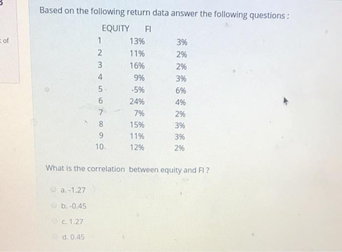  cof Based on the following return data answer the following questions