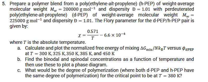  Prepare a polymer blend from a poly(ethylene-alt-propylene)(h-PEP) of weight-average molecular weight