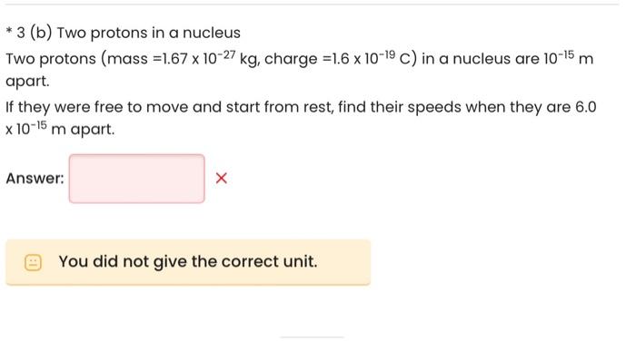  * 3 (b) Two protons in a nucleus Two protons (mass
