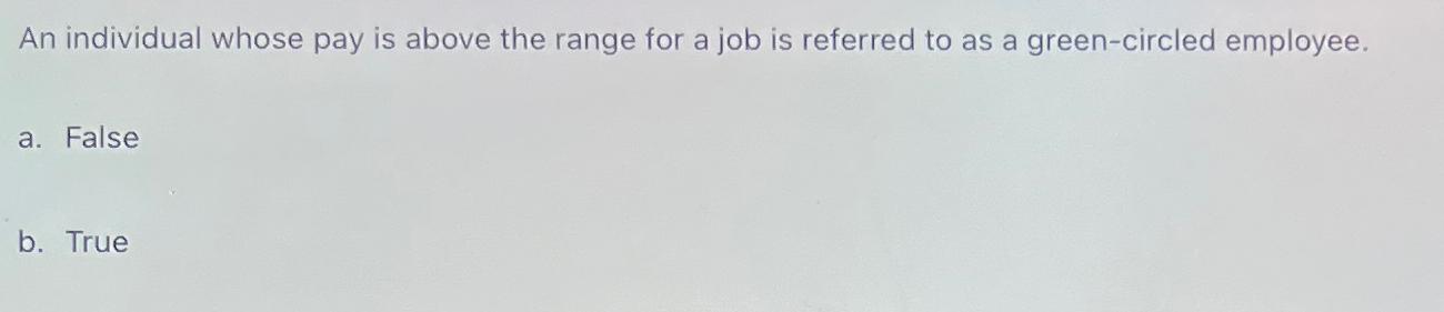  An individual whose pay is above the range for a job