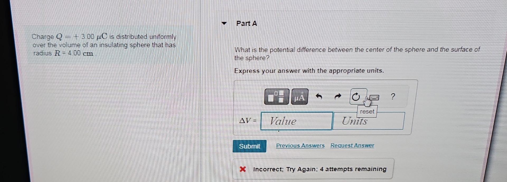  Part A Charge Q=+3.00C is distributed uniformly over the volume of