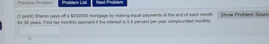  Previous Problem Problem List Next Problem Show Problem Sourc (1 point)