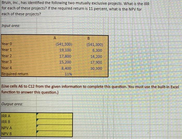 please use excel formulas to show how to get the answer Bruin,