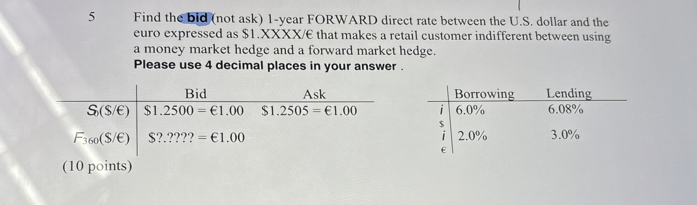  5 Find the bid (not ask)1-year FORWARD direct rate between the