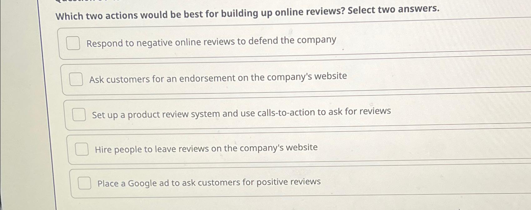  Which two actions would be best for building up online reviews?