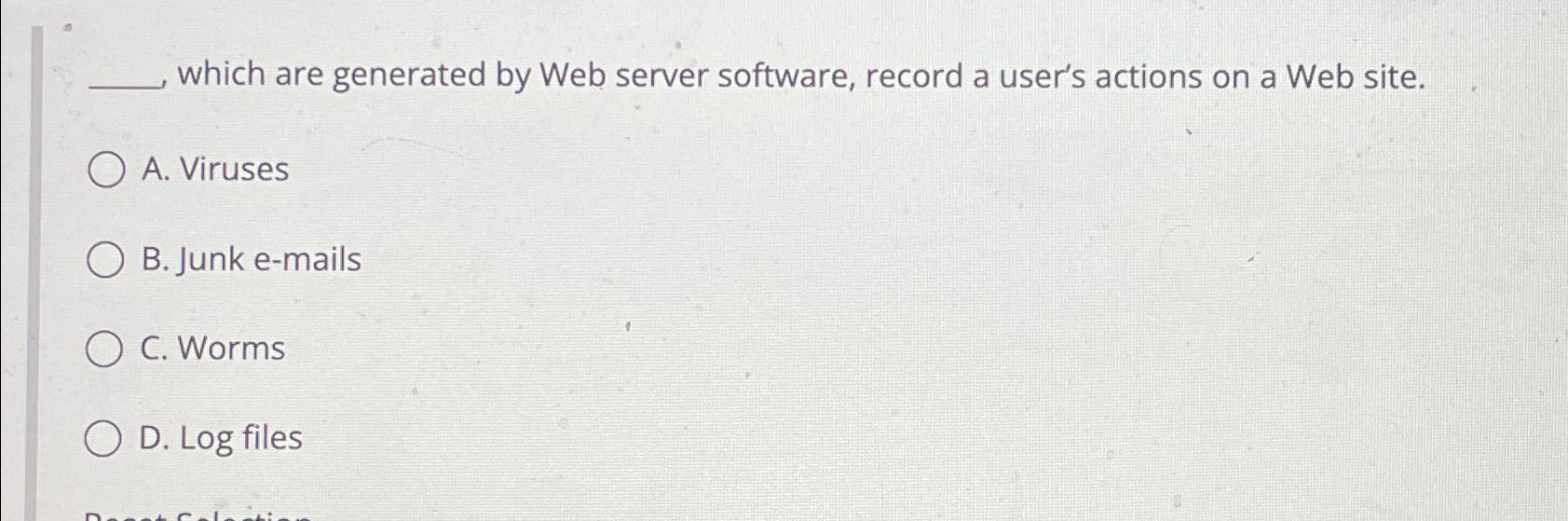  which are generated by Web server software, record a user's actions