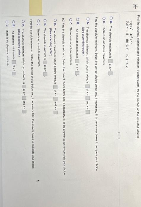 function on the indicated interval. f(x)=x44x3+10 (A) [1,1] (B) [0,4] (C) [1,2]