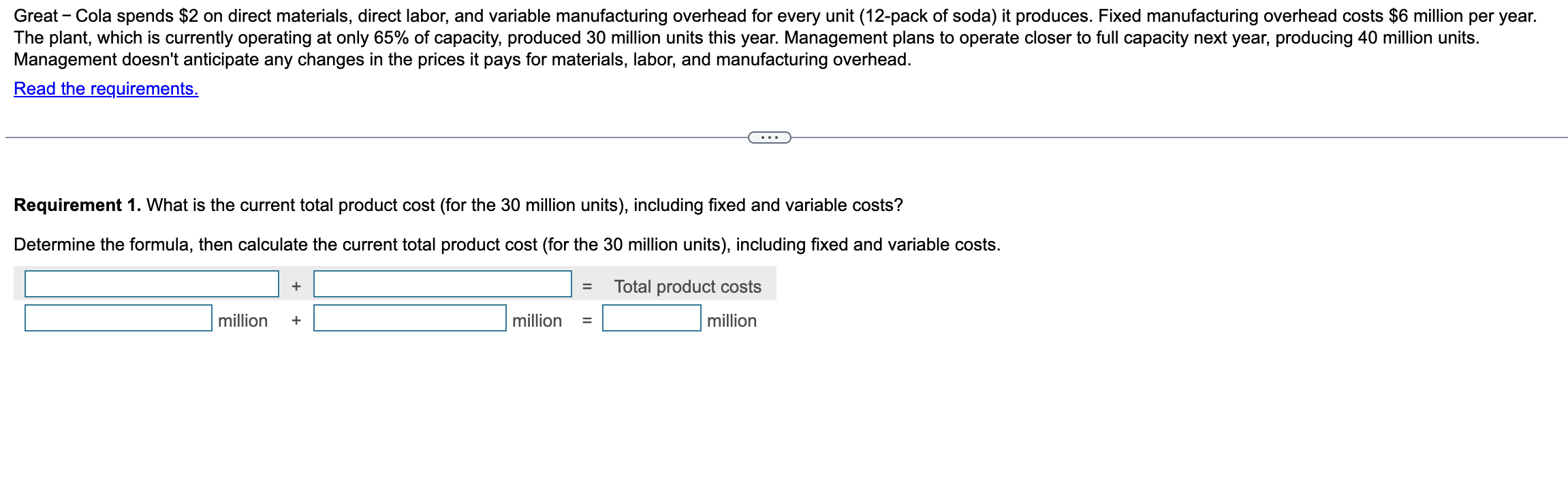  Great - Cola spends $2 on direct materials, direct labor, and