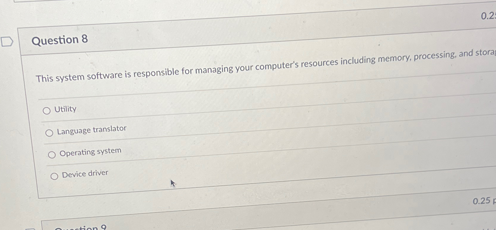  Question 8 This system software is responsible for managing your computer's