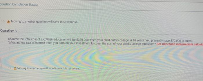  Question Completion Status: Moving to another question will save this response.