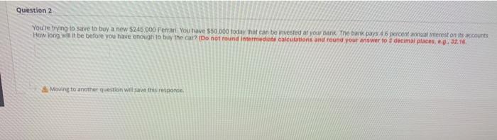 Question 1 Assume the total cost of a college education will be