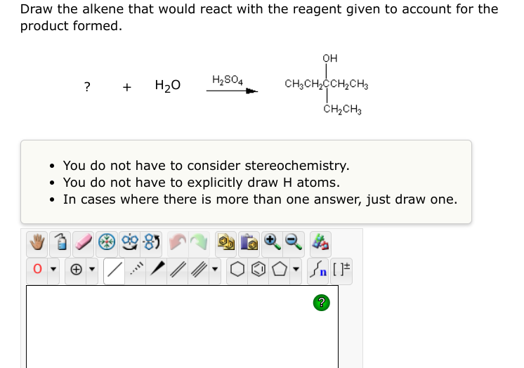 Draw the alkene that would react with the reagent given to