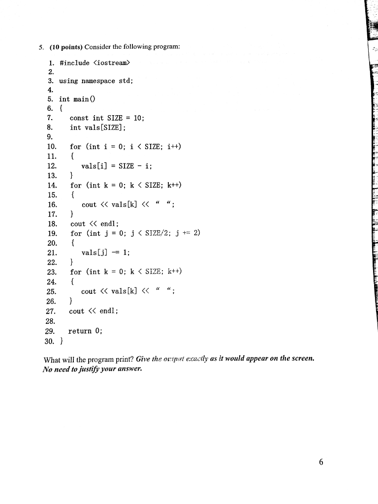 Consider the following program: 1. #include 2. 3. using namespace std: