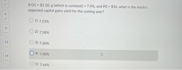 11 If D1 = $1.50, g (which is constant) = 7.4%, and