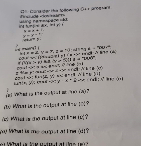  1: Consider the following C++ program. #include using namespace std int
