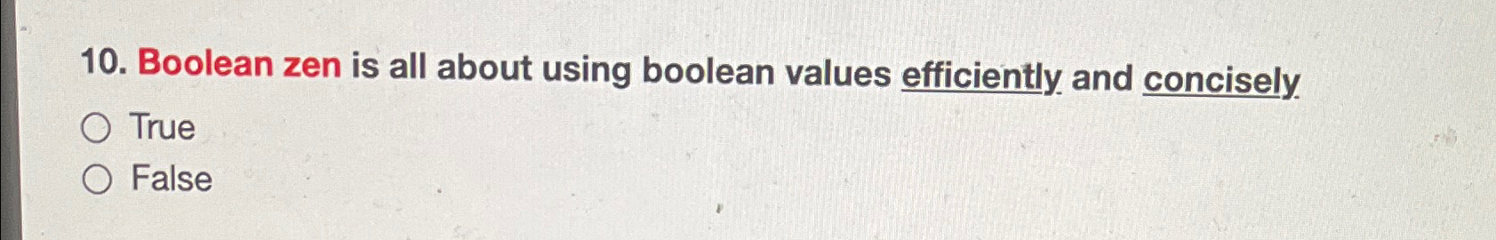  Boolean zen is all about using boolean values efficiently and concisely.