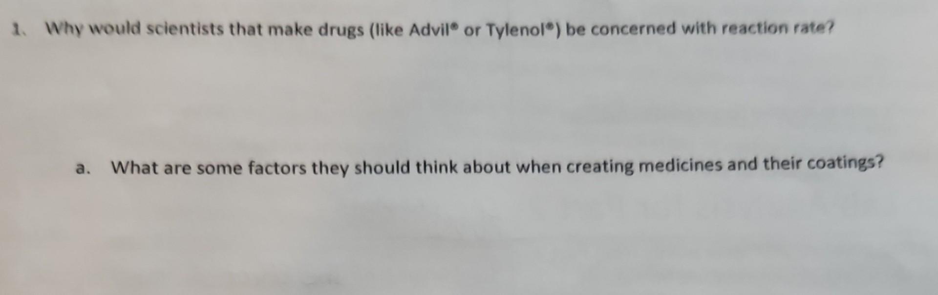  help with both please Why would scientists that make drugs (like
