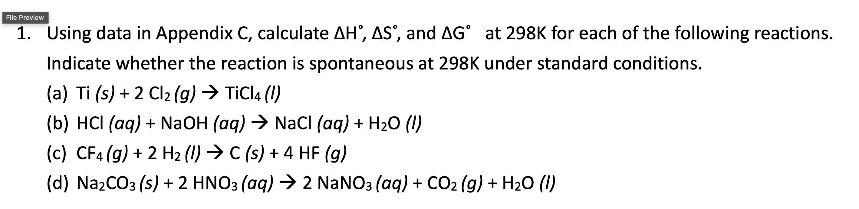  1. Using data in Appendix C, calculate H,S, and G at