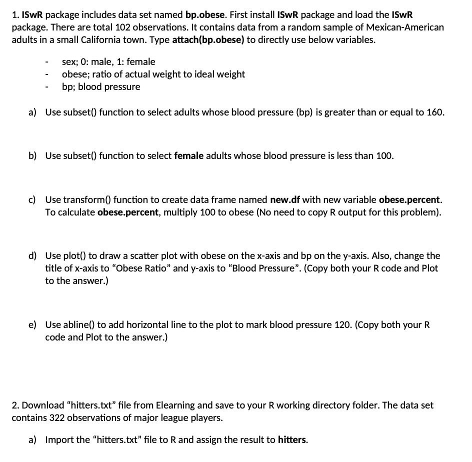  1. ISWR package includes data set named bp.obese. First install SWR