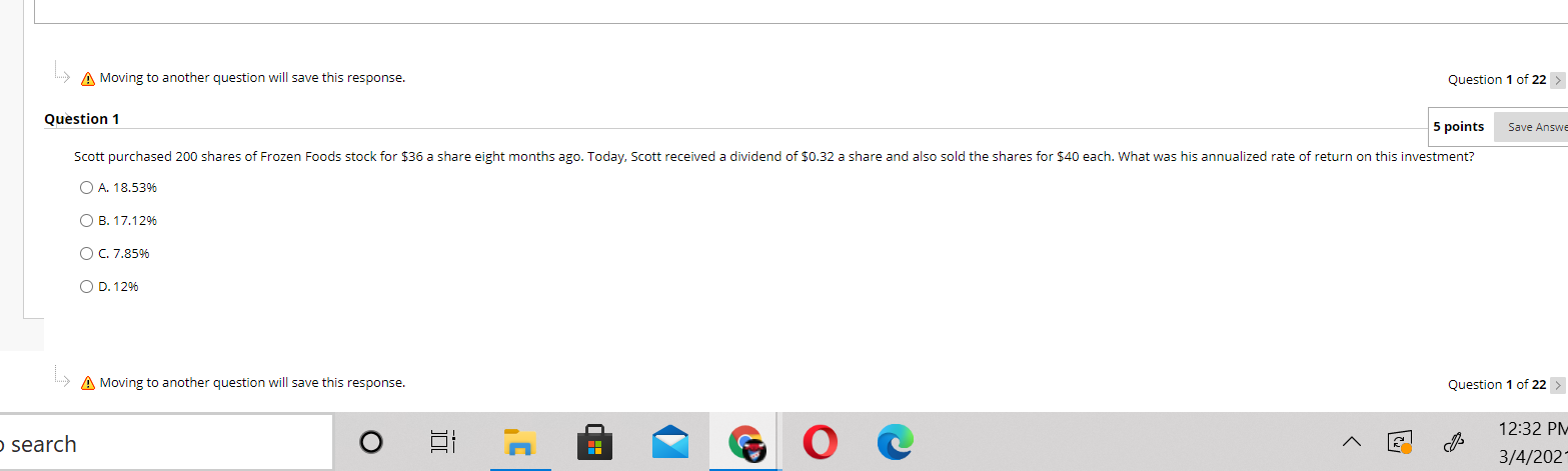 A Moving to another question will save this response. Question 1