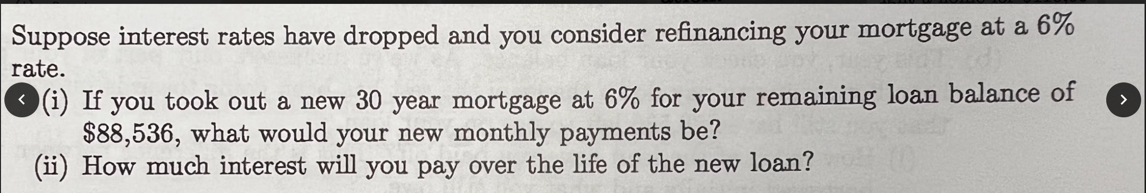 ago you bought a home for $110,000, paying 10% as a down