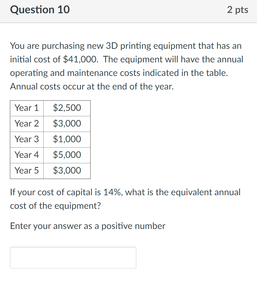  Question 10 2 pts You are purchasing new 3D printing equipment