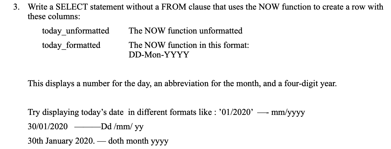 MySQL - Please include screenshot 3. Write a SELECT statement without a