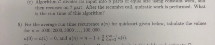  Please do #5 only please (c) Algorithm C divides its input