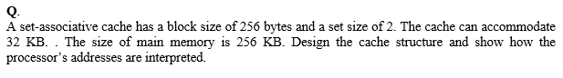 Subj. : Computer Organization and Assembly Language Q A set-associative cache has